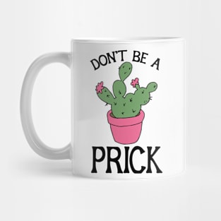 Don't be a Prick Mug